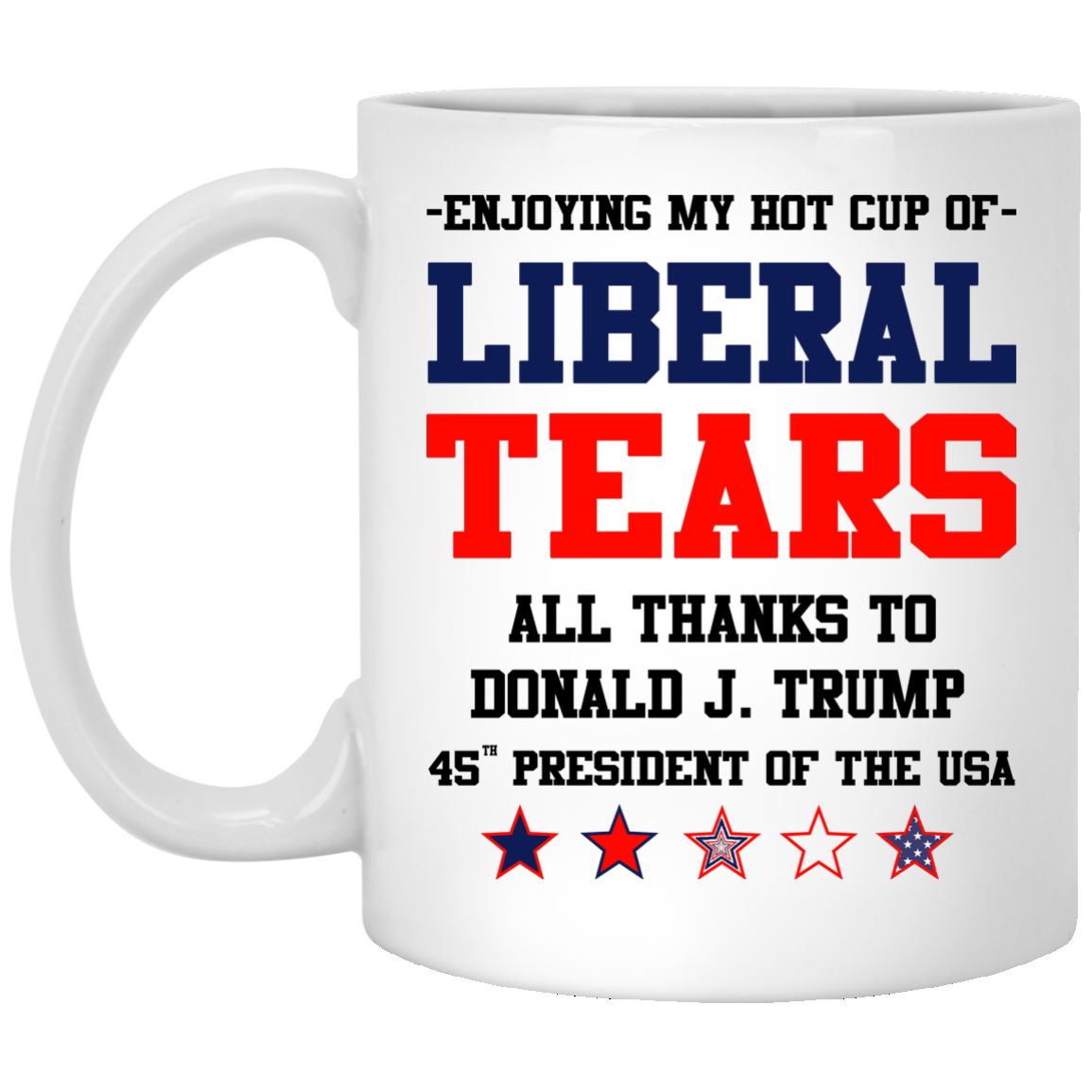 Liberal Tears Mug Red Mug Enjoying My Hot Cup of Liberal Tears Trump 2020