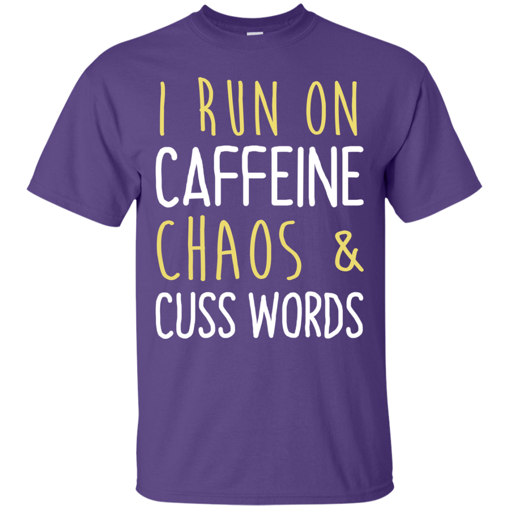 I run on caffeine chaos & cuss words tank/shirt/hoodie