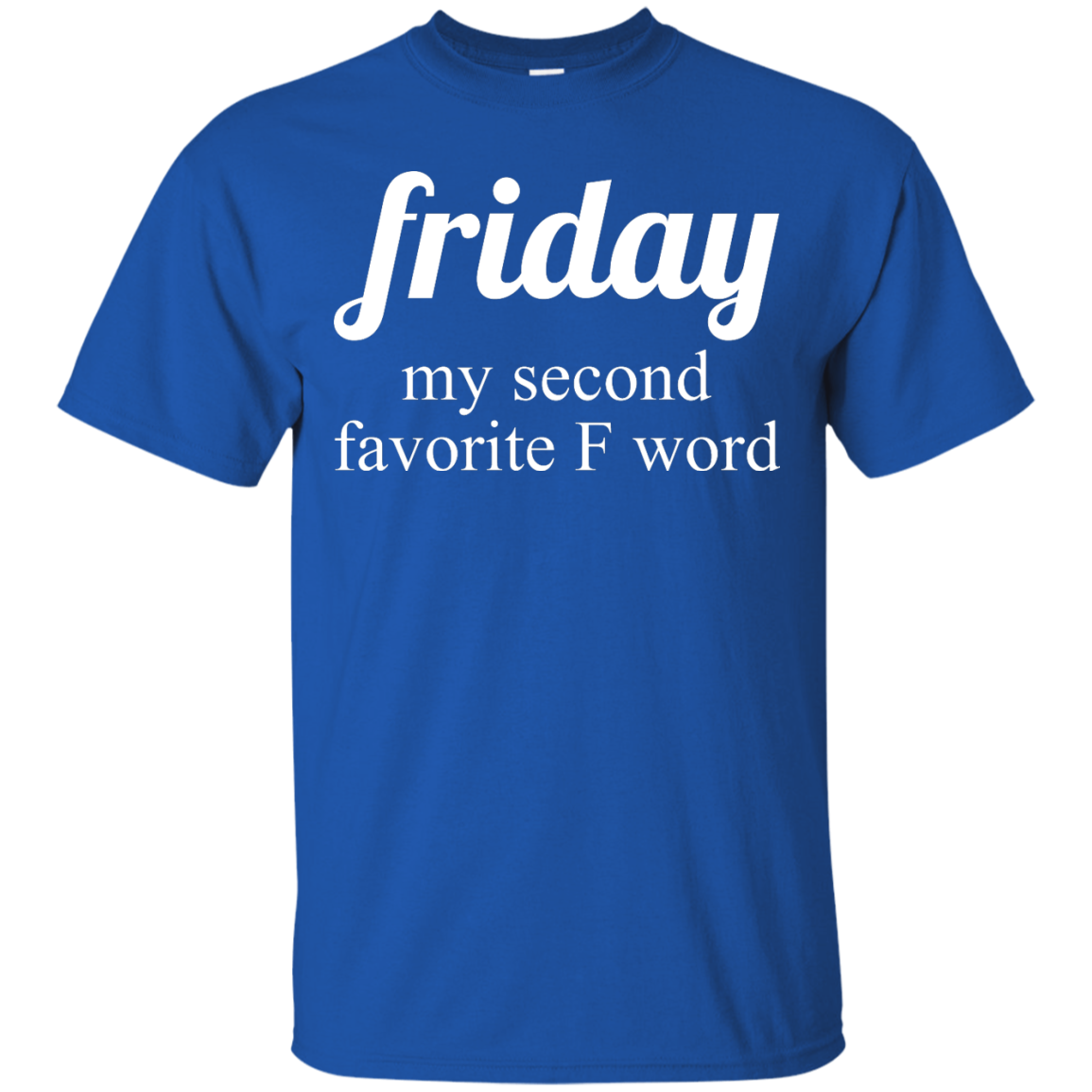 Friday My Second Favorite F Word T-shirt, Racerback, Tank