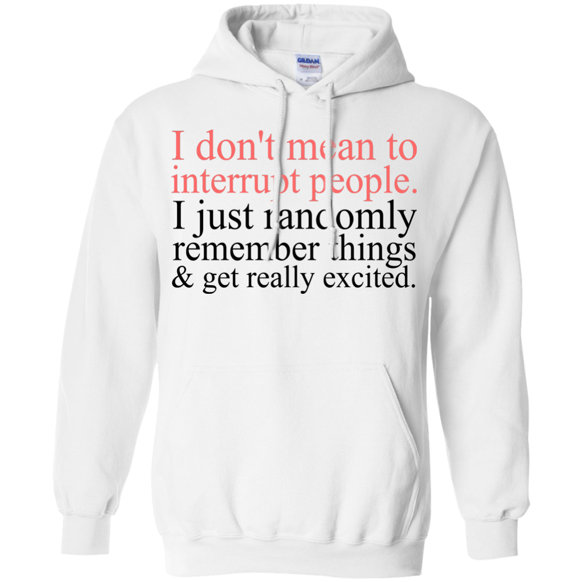 I don't mean to interrupt people shirt, sweater, tank