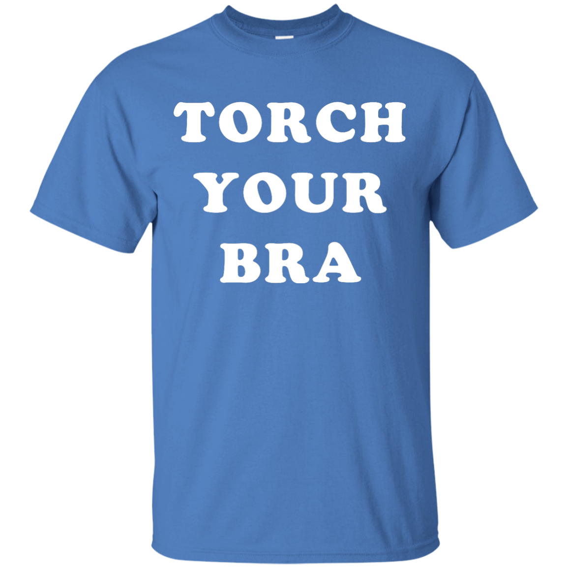 Torch Your Bra shirt, sweater, tank