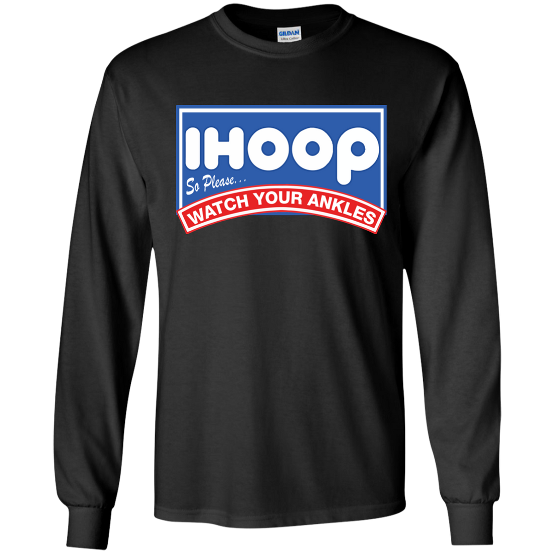 iHoop Shirt: So Please Watch Your Ankles