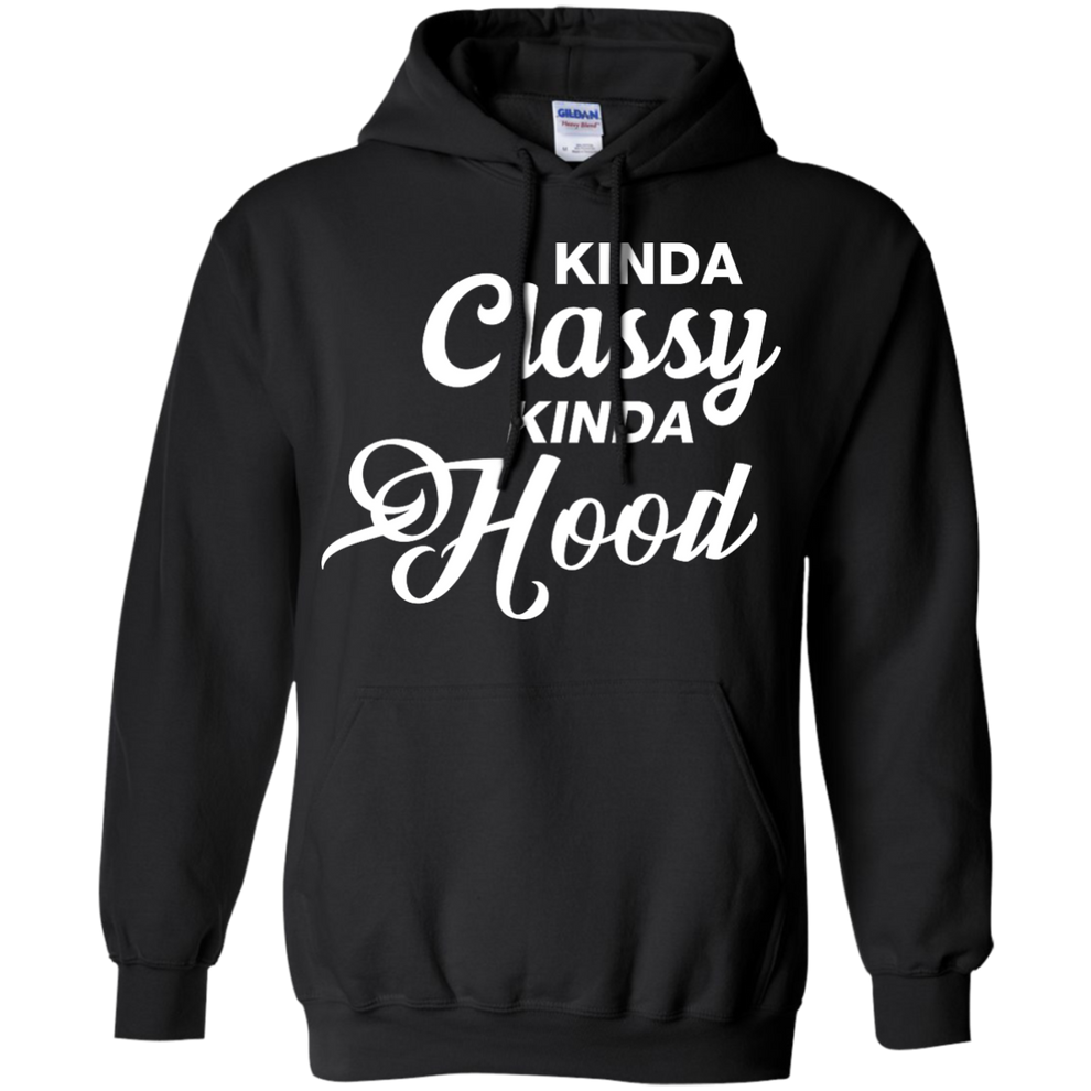 Kinda Classy Kinda Hood Shirt Sweater Tank