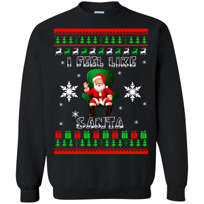 I feel like Santa Christmas sweater, shirt, hoodie